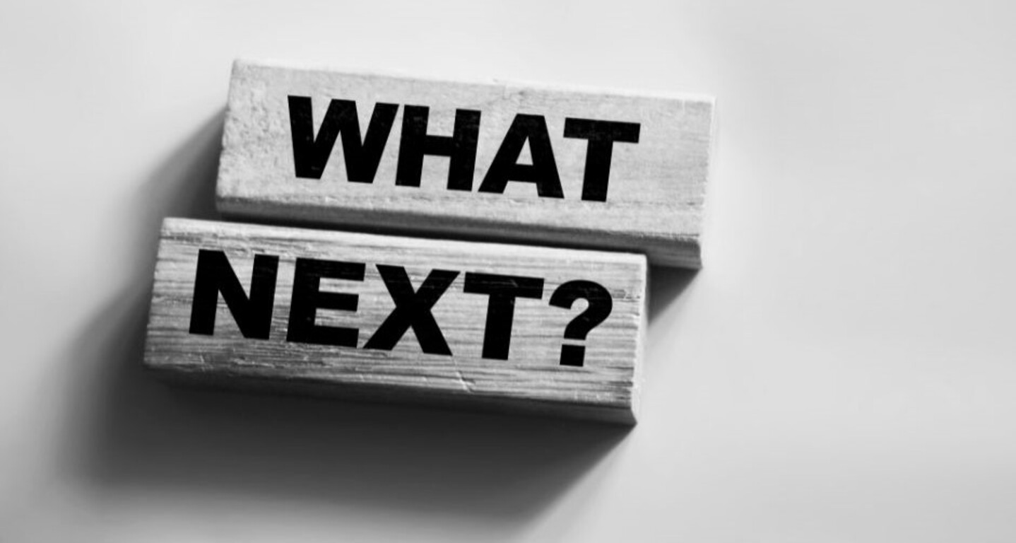 What Next?